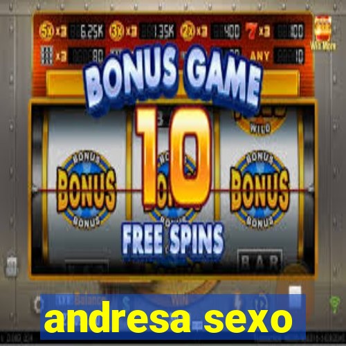 andresa sexo